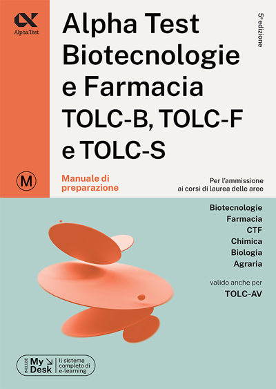 Alpha Test Biotecnologie e Farmacia TOLC-B, TOLC-F e TOLC-S - Manuale di preparazione