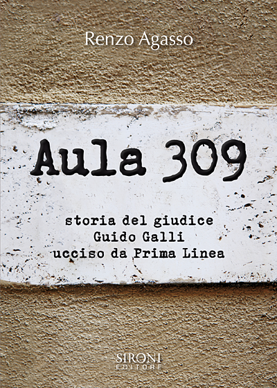 In-catalogo-In-vendita-978-88-518-0221-9-Aula-309.-Storia-del-giudice-Guido-Galli-ucciso-da-Prima-Linea.png